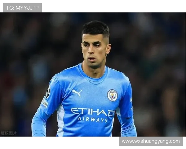 坎塞洛的足球之路:从天才少年到世界级后卫的成长历程与成就分析